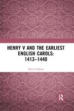 Henry V and the Earliest English Carols: 1413–1440