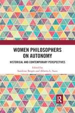 Women Philosophers on Autonomy: Historical and Contemporary Perspectives