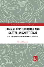 Formal Epistemology and Cartesian Skepticism: In Defense of Belief in the Natural World