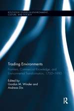 Trading Environments: Frontiers, Commercial Knowledge and Environmental Transformation, 1750-1990