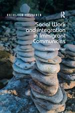 Social Work and Integration in Immigrant Communities: Framing the Field