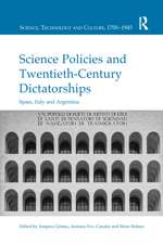 Science Policies and Twentieth-Century Dictatorships: Spain, Italy and Argentina