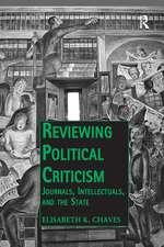 Reviewing Political Criticism: Journals, Intellectuals, and the State