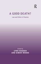 A Good Death?: Law and Ethics in Practice