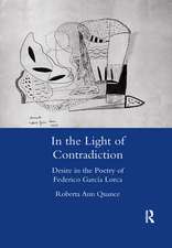 In the Light of Contradiction: Desire in the Poetry of Federico Garcia Lorca