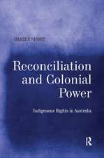 Reconciliation and Colonial Power: Indigenous Rights in Australia