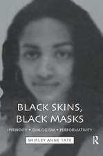 Black Skins, Black Masks: Hybridity, Dialogism, Performativity