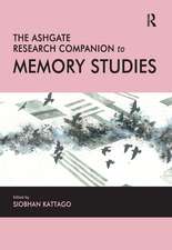 The Ashgate Research Companion to Memory Studies