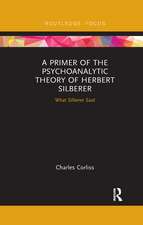 A Primer of the Psychoanalytic Theory of Herbert Silberer: What Silberer Said