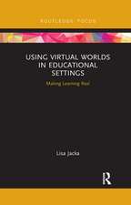 Using Virtual Worlds in Educational Settings: Making Learning Real