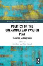 Politics of the Oberammergau Passion Play: Tradition as Trademark