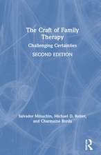 The Craft of Family Therapy: Challenging Certainties