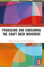 Producing and Consuming the Craft Beer Movement