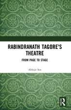 Rabindranath Tagore's Theatre: From Page to Stage