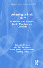 Adjusting to Brain Injury: Reflections from Survivors, Family Members and Clinicians