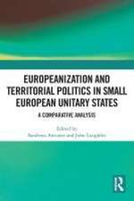 Europeanization and Territorial Politics in Small European Unitary States: A Comparative Analysis