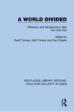 A World Divided: Militarism and Development after the Cold War