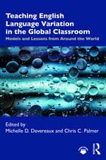 Teaching English Language Variation in the Global Classroom: Models and Lessons from Around the World