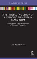 A Retrospective Study of a Dialogic Elementary Classroom: Understanding Long-Term Impacts of Discursive Pedagogies