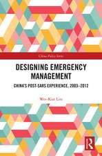 Designing Emergency Management: China’s Post-SARS Experience, 2003-2012