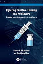 Injecting Creative Thinking into Healthcare: Bringing innovative practice to healthcare