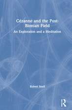 Cézanne and the Post-Bionian Field: An Exploration and a Meditation