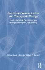 Emotional Communication and Therapeutic Change: Understanding Psychotherapy Through Multiple Code Theory