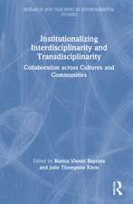 Institutionalizing Interdisciplinarity and Transdisciplinarity: Collaboration across Cultures and Communities