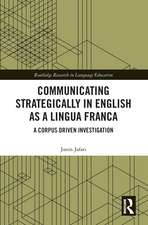 Communicating Strategically in English as a Lingua Franca: A Corpus Driven Investigation