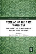 Veterans of the First World War: Ex-Servicemen and Ex-Servicewomen in Post-War Britain and Ireland