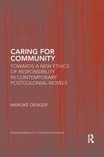 Caring for Community: Towards a New Ethics of Responsibility in Contemporary Postcolonial Novels