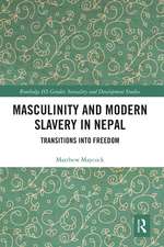 Masculinity and Modern Slavery in Nepal: Transitions into Freedom