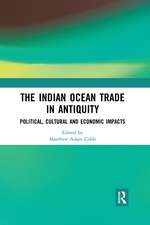 The Indian Ocean Trade in Antiquity: Political, Cultural and Economic Impacts