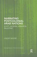 Narrating Postcolonial Arab Nations: Egypt, Algeria, Lebanon, Palestine