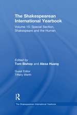 The Shakespearean International Yearbook: Volume 15: Special Section, Shakespeare and the Human