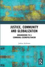 Justice, Community and Globalization: Groundwork to a Communal-Cosmopolitanism