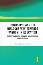 Philosophising the Dialogos Way towards Wisdom in Education: Between Critical Thinking and Spiritual Contemplation