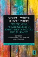 Digital Youth Subcultures: Performing ‘Transgressive’ Identities in Digital Social Spaces