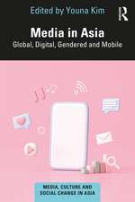 Media in Asia: Global, Digital, Gendered and Mobile