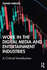 Work in the Digital Media and Entertainment Industries: A Critical Introduction