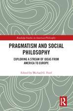 Pragmatism and Social Philosophy: Exploring a Stream of Ideas from America to Europe