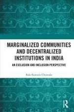 Marginalized Communities and Decentralized Institutions in India