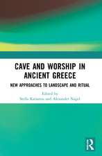 Cave and Worship in Ancient Greece: New Approaches to Landscape and Ritual