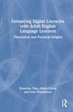 Enhancing Digital Literacies with Adult English Language Learners: Theoretical and Practical Insights