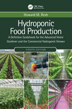 Hydroponic Food Production: A Definitive Guidebook for the Advanced Home Gardener and the Commercial Hydroponic Grower