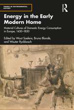 Energy in the Early Modern Home: Material Cultures of Domestic Energy Consumption in Europe, 1450–1850