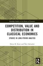 Competition, Value and Distribution in Classical Economics: Studies in Long-Period Analysis