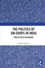 The Politics of GM Crops in India: Public Policy Discourse