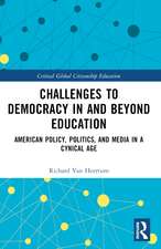 Challenges to Democracy In and Beyond Education: American Policy, Politics, and Media in a Cynical Age