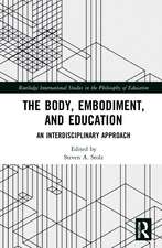 The Body, Embodiment, and Education: An Interdisciplinary Approach